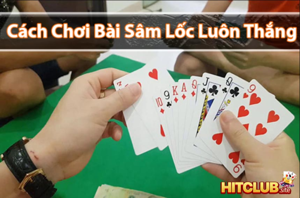 Bí quyết chơi Sâm lốc Hit club giành chiến thắng
