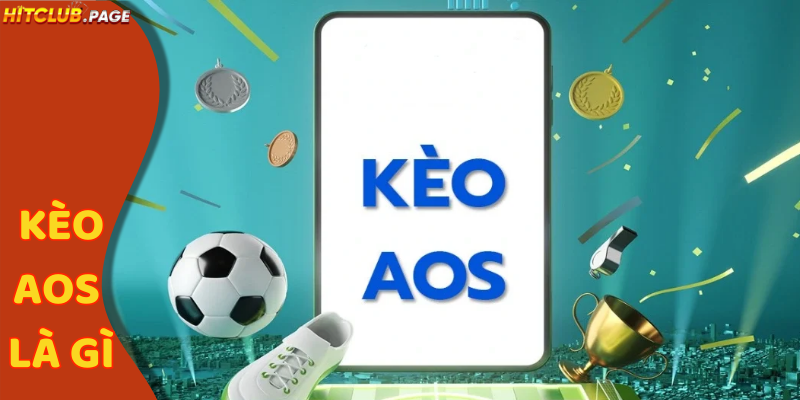 kèo aos là gì